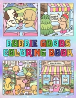 Bob-bie's Goods Coloring Book for Fan Teen Men Women Kid: 50+ New Designs of Bob-bie's Goods for All Ages Great Gifts for Kids Boys Girls Ages 4-8 8-1 B0CQRQT94W Book Cover