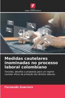Medidas cautelares inominadas no processo laboral colombiano (Portuguese Edition) 6208906865 Book Cover