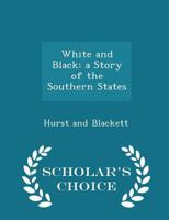 White and Black a Story of the Southern States 1010465163 Book Cover