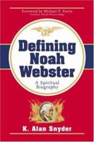 Noah Webster: A Spiritual Biography 1591600553 Book Cover