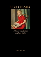 Ugo Celada: A Discovery Hiding in Plain Sight B0C1MGZ8KC Book Cover