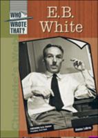 E. B. White (Who Wrote That?) 0791082350 Book Cover