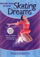 Staying Balanced (Michelle Kwan presents Skating Dreams, #2) 0786813806 Book Cover
