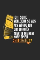 Ich sehe vielleicht so aus, als w�rde ich dir zuh�ren, aber in meinem Kopf spiele ich Akkordeon: Notenheft/Notenbuch/Notenpapier/Notizbuch/120 Seiten/ 6x9 Zoll 1661363172 Book Cover