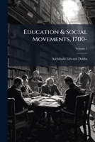 Education & Social Movements, 1700-, Volume 1... 1271326892 Book Cover