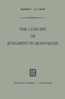 The Concept of Judgment in Montaigne 9401503575 Book Cover