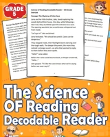 The Science of Reading Decodable Reader for 5th Grade: The Science of Reading Decodable Reader for 5th Grade with Answer Key – Build Strong Literacy ... Word Recognition, and Comprehension Practice B0DY55TPVF Book Cover