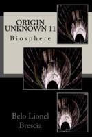 Origin Unknown 11: Biosphere 1541144627 Book Cover