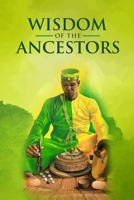 Wisdom of the Ancestors B0BPRMC9VL Book Cover
