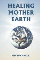 Healing Mother Earth 0982574622 Book Cover
