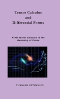 Tensor Calculus and Differential Forms: From Vector Calculus to the Geometry of Forms 6188845866 Book Cover