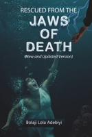 Rescued From the Jaws of Death: A Testimony of Triumph Over Death B0F4XT2GZ2 Book Cover