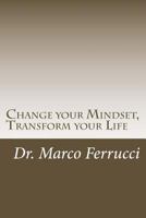 Change Your Mindset, Transform Your Life 1497536278 Book Cover
