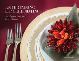 Entertaining and Celebrating: An Elegant Feast for Every Season 1732231303 Book Cover
