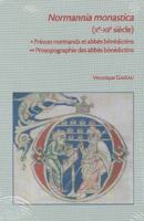 Normannia Monastica (Xe-Xiie Siecle): Princes Normands Et Abbes Benedictins . Prosopographie Des Abbes Benedictins 2902685386 Book Cover