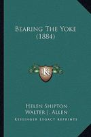 Bearing The Yoke 1245002880 Book Cover