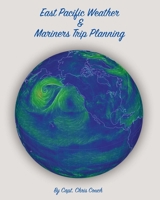 East Pacific Weather and Mariners Trip Planning 153060950X Book Cover