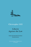 Liberty Against the Law: Some Seventeenth-Century Controversies 0713991194 Book Cover
