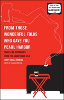 From Those Wonderful Folks Who Gave You Pearl Harbor