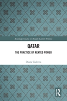 Qatar: The Practice of Rented Power 1032215828 Book Cover