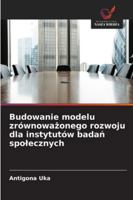 Budowanie modelu zrównoważonego rozwoju dla instytutów badań spolecznych 6209319483 Book Cover
