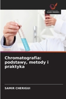 Chromatografia: podstawy, metody i praktyka (Polish Edition) 6209649327 Book Cover