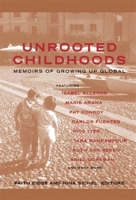 Unrooted Childhoods: Memoirs of Growing Up Global (with contributions from Carlos Fuentes, Pat Conroy and Isabel Allende) 1857883381 Book Cover