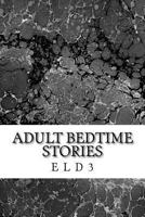 Adult Bedtime Stories 1986323714 Book Cover