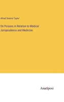 On Poisons in Relation to Medical Jurisprudence and Medicine 3382317486 Book Cover