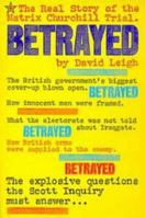 Betrayed; The Real Story of the Matrix Churchill Trial 0747515522 Book Cover
