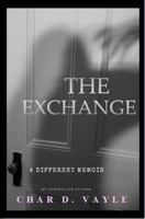 The Exchange: A Different Memoir 064843320X Book Cover