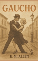 Gaucho: A Tale of Two Cultures 1484902939 Book Cover