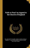 Faith or Fear? an Appeal to the Church of England 1166603040 Book Cover