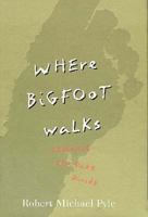 Where Bigfoot Walks: Crossing the Dark Divide