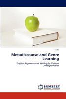Metadiscourse and Genre Learning: English Argumentative Writing by Chinese Undergraduates 3659181811 Book Cover