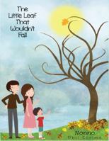 The Little Leaf That Wouldn't Fall 1938366077 Book Cover
