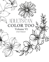 Adults Can Color Too: Volume IV B08WZ6V7H3 Book Cover