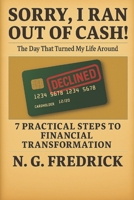SORRY, I RAN OUT OF CASH!: The Day That Turned My Life Around B0FKZDVZ5K Book Cover