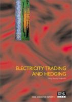 Electricity Trading and Hedging 1899332774 Book Cover