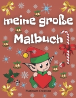 meine große Malbuch: Aktivität und Färbung Buchen Rätsel Größte Aktivität und Malbuch aller Zeiten, die Ihr Kind lieben wird! Weihnachtsausgabe B08KQF8N9B Book Cover