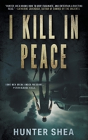 I Kill in Peace: A Pre-Apocalyptic Novella B0FL5TFRX2 Book Cover