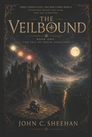 The Fall of House Everlight: A Dark Fantasy Origin Story — The Veilbound, Book One B0HGQ84Z8C Book Cover