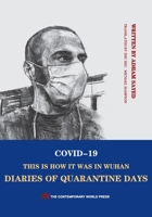 COVID-19 This is How It Was in Wuhan: Diaries of Quarantine Days 750901607X Book Cover