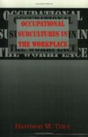 Occupational Subcultures in the Workplace (Cornell Studies in Industrial and Labor Relations) 0875463037 Book Cover