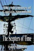 The Scepters of Time: The Adventures of Captain Stormbold 1410777448 Book Cover