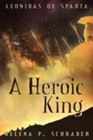 A Heroic King 1604948302 Book Cover