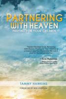 Partnering with Heaven: Praying for Your Children 149934483X Book Cover