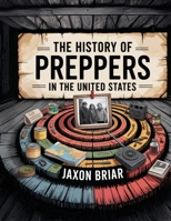 The History of Preppers in the United States 1998545474 Book Cover