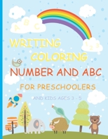 Writing Coloring Number and ABC for Pre Schoolers and Kids Ages 3 to 5 B08HTG62HQ Book Cover