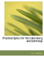 Practical Optics for the Loboratory and Workshop 1010219634 Book Cover